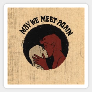 may we meet again Sticker